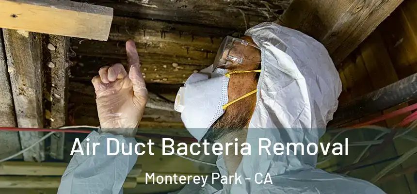 Air Duct Bacteria Removal Monterey Park - CA