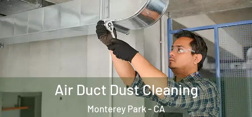  Air Duct Dust Cleaning Monterey Park - CA