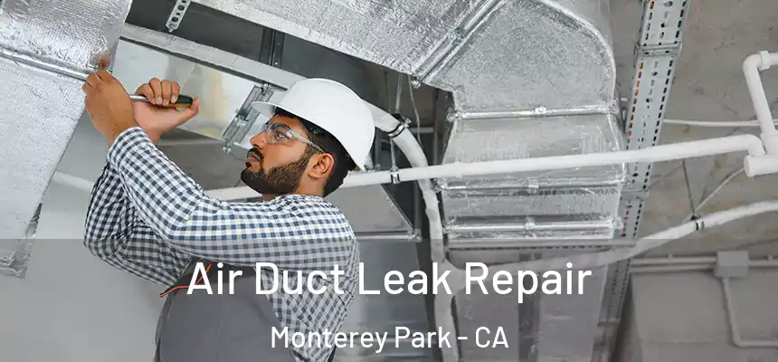 Air Duct Leak Repair Monterey Park - CA