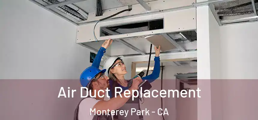 Air Duct Replacement Monterey Park - CA