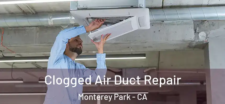  Clogged Air Duct Repair Monterey Park - CA