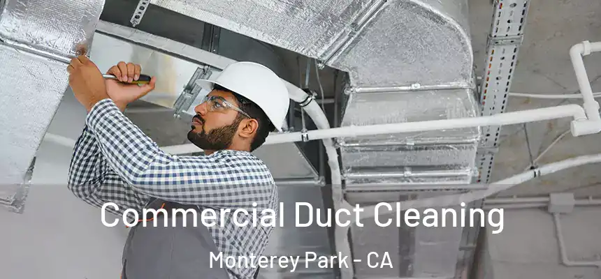 Commercial Duct Cleaning Monterey Park - CA