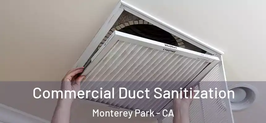  Commercial Duct Sanitization Monterey Park - CA