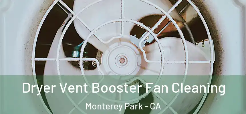 Dryer Vent Booster Fan Cleaning Monterey Park - CA