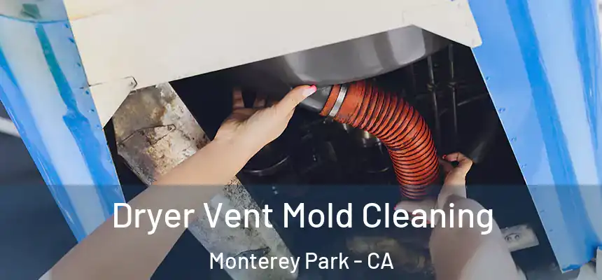 Dryer Vent Mold Cleaning Monterey Park - CA