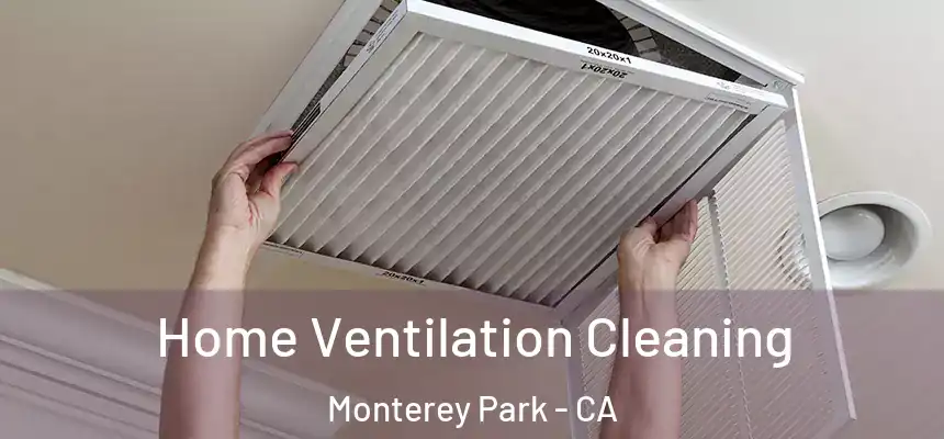 Home Ventilation Cleaning Monterey Park - CA