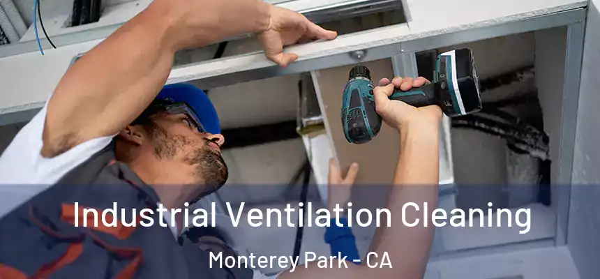 Industrial Ventilation Cleaning Monterey Park - CA