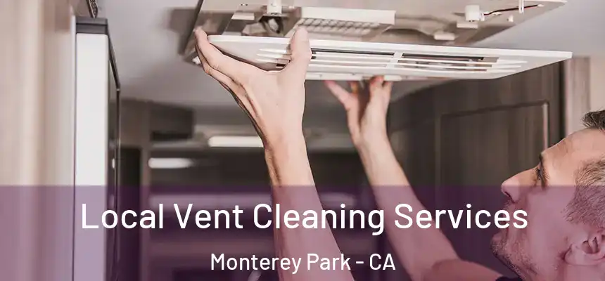  Local Vent Cleaning Services Monterey Park - CA