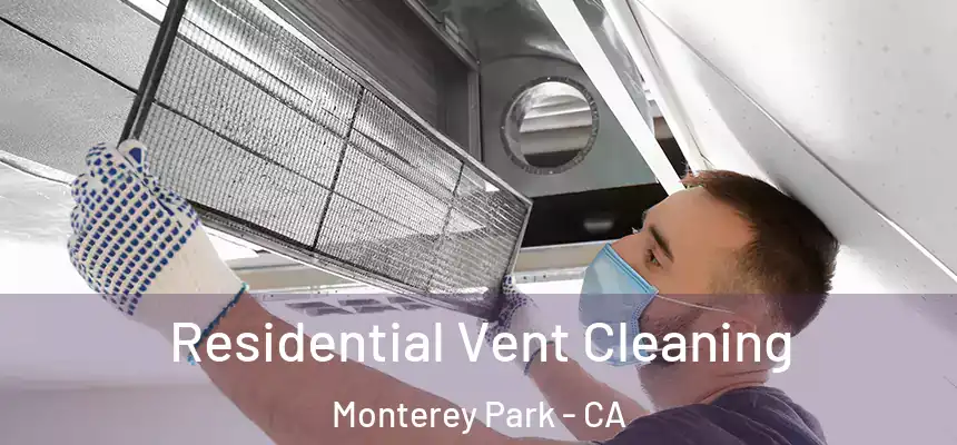  Residential Vent Cleaning Monterey Park - CA