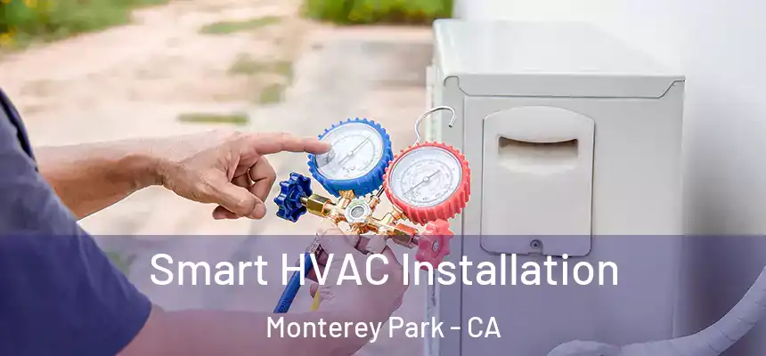  Smart HVAC Installation Monterey Park - CA
